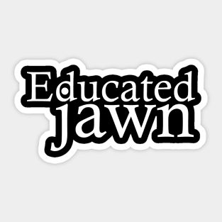 Educated Jawn Sticker